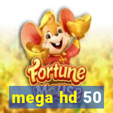 mega hd 50
